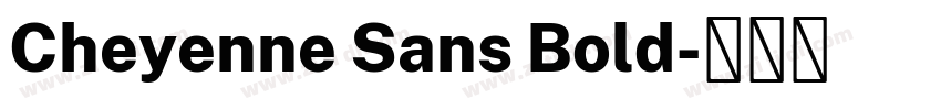 Cheyenne Sans Bold字体转换 Cheyenne Sans Bold字体转换